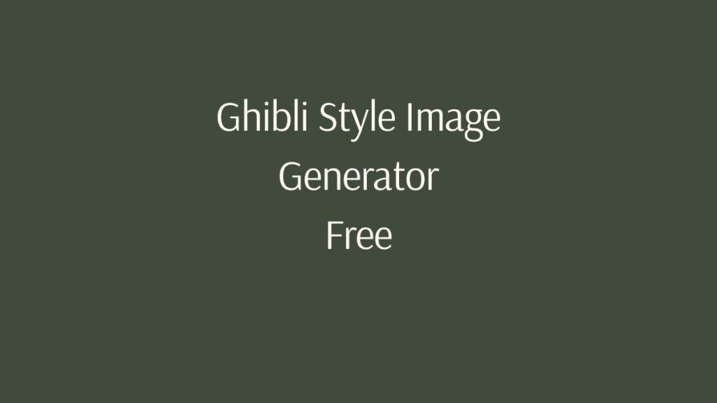Ghibli Style Image Generator Online Ghibli Style Image Generator Online