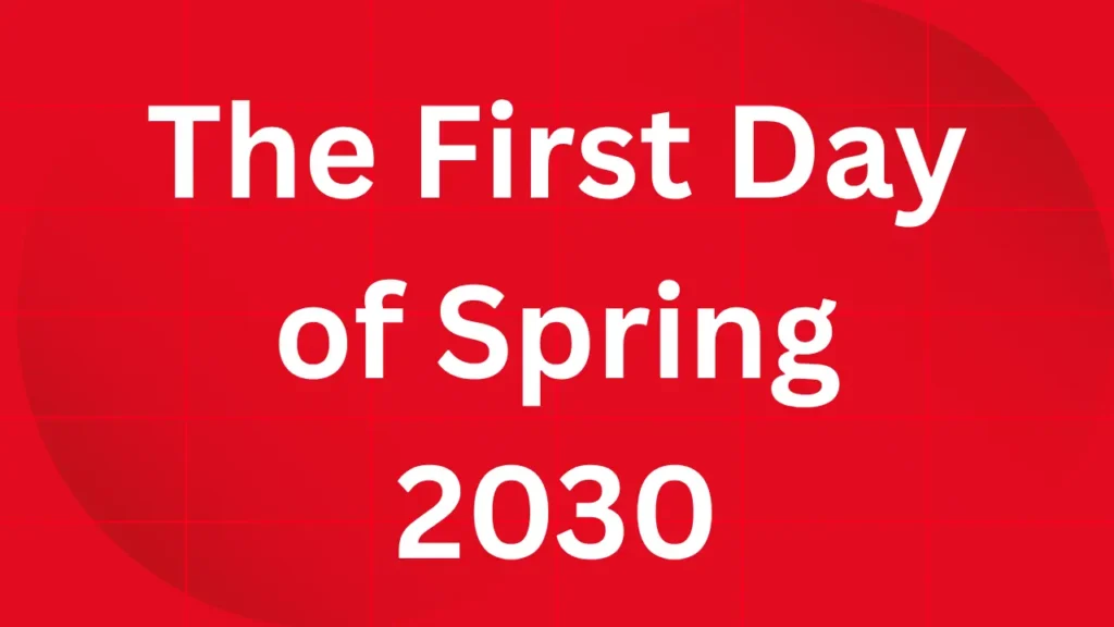 The First Day of Spring 2030