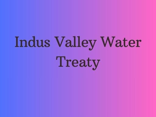 Indus Valley Water Treaty 2025