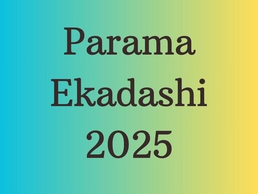  Parama Ekadashi 2025