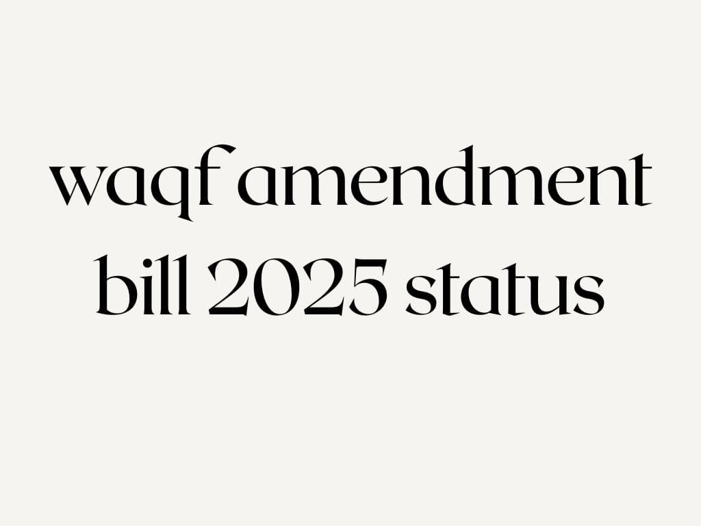 waqf amendment bill 2025 status