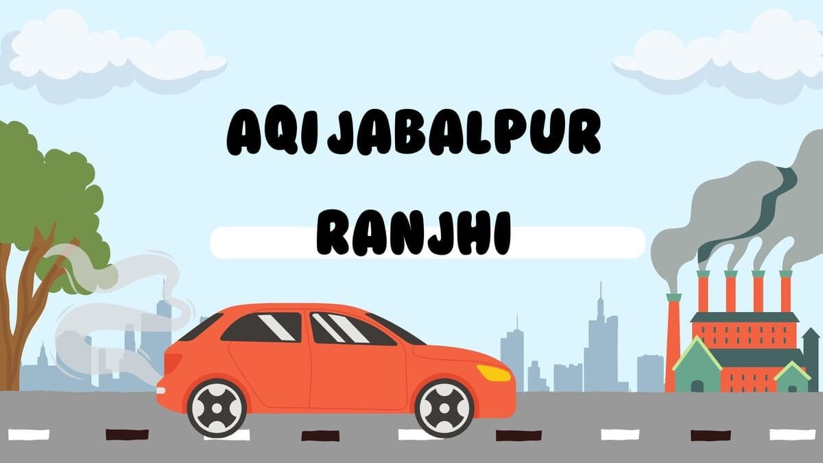 aqi jabalpur ranjhi
