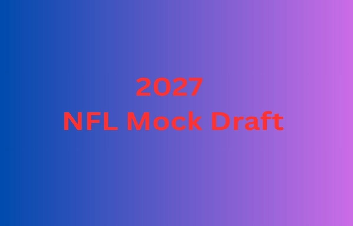 2027 NFL Mock Draft
