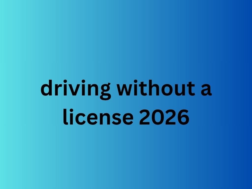 driving without a license 2026
