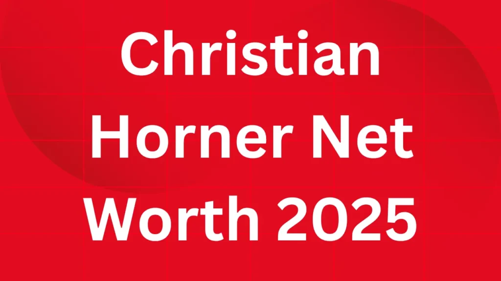 Christian Horner Net Worth 2025