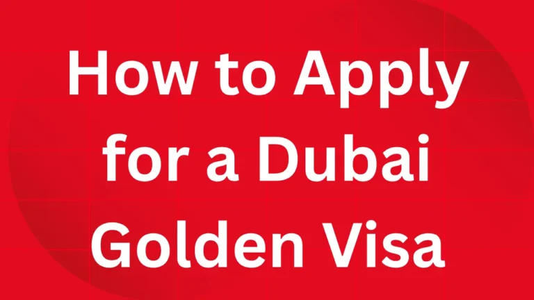 How to Apply for a Dubai Golden Visa