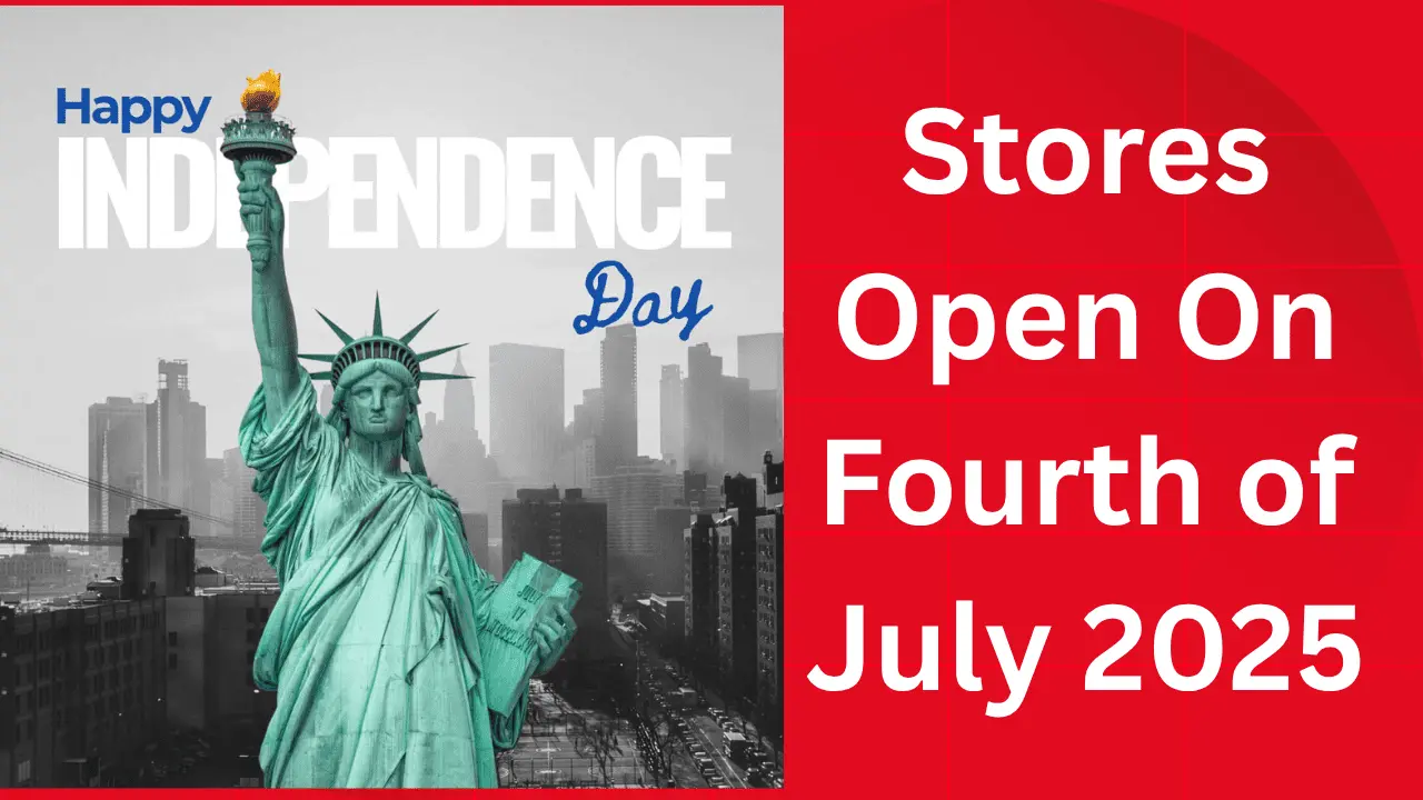 Stores Open On Fourth of July