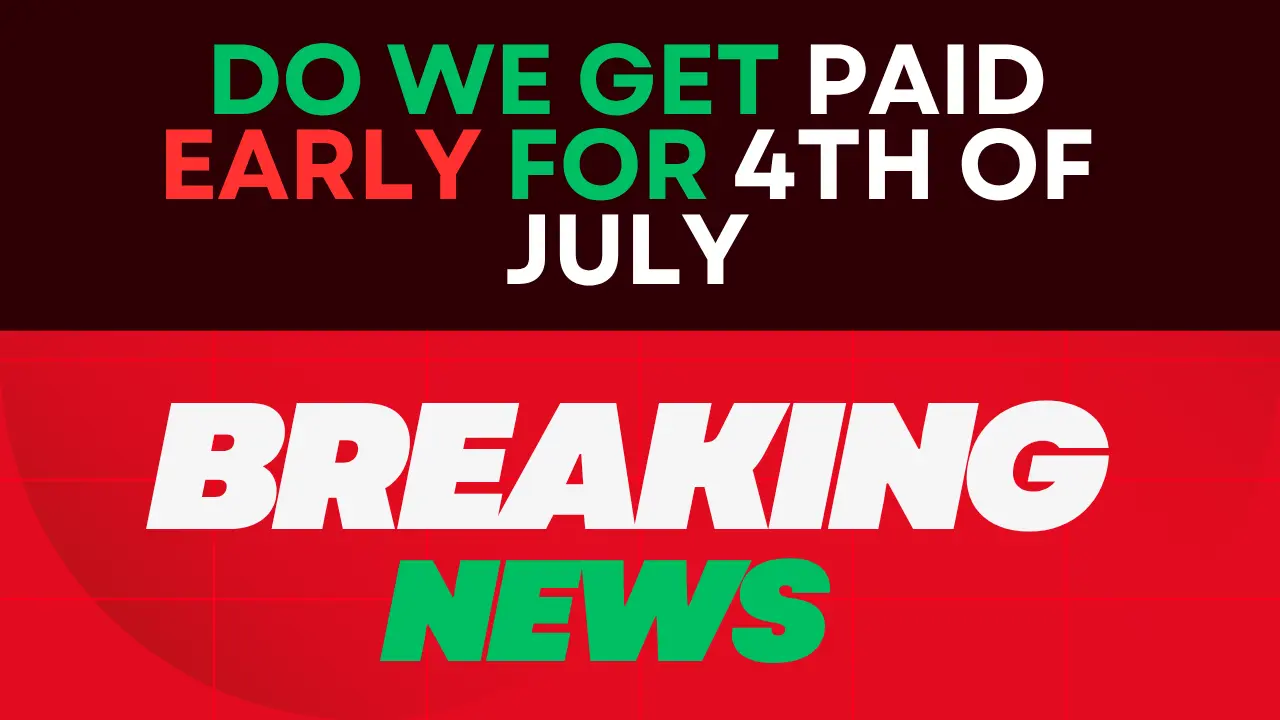do we get paid early for 4th of july