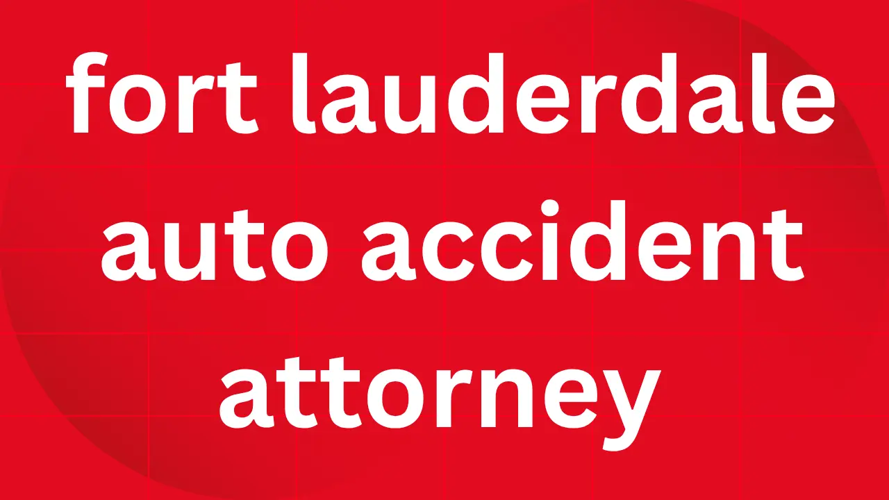 fort lauderdale auto accident attorney