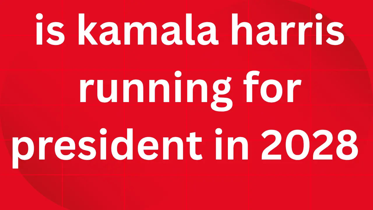 is kamala harris running for president in 2028