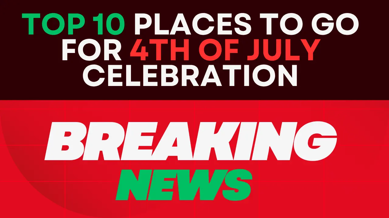 places to go for 4th of july