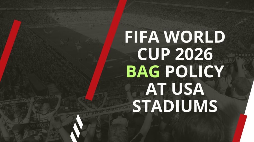 FIFA World Cup 2026 Bag Policy at USA Stadiums