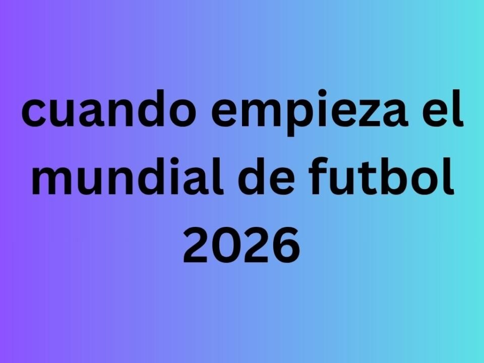 cuando empieza el mundial de futbol 2026