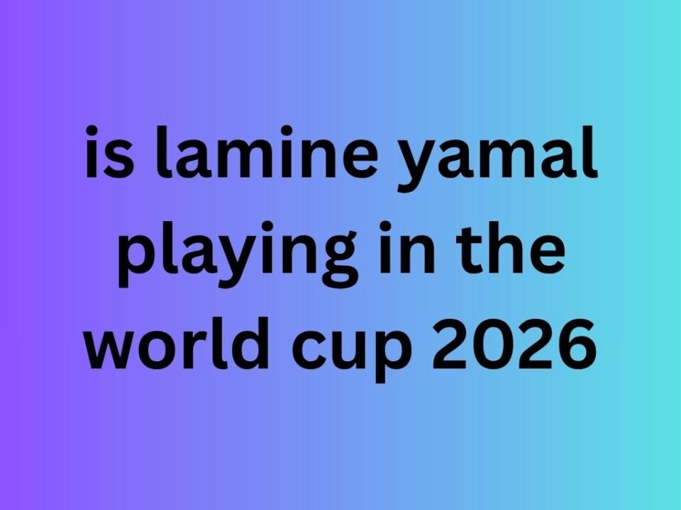 is lamine yamal playing in the world cup 2026