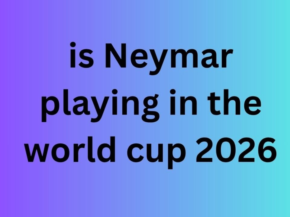 is neymar playing in the world cup 2026