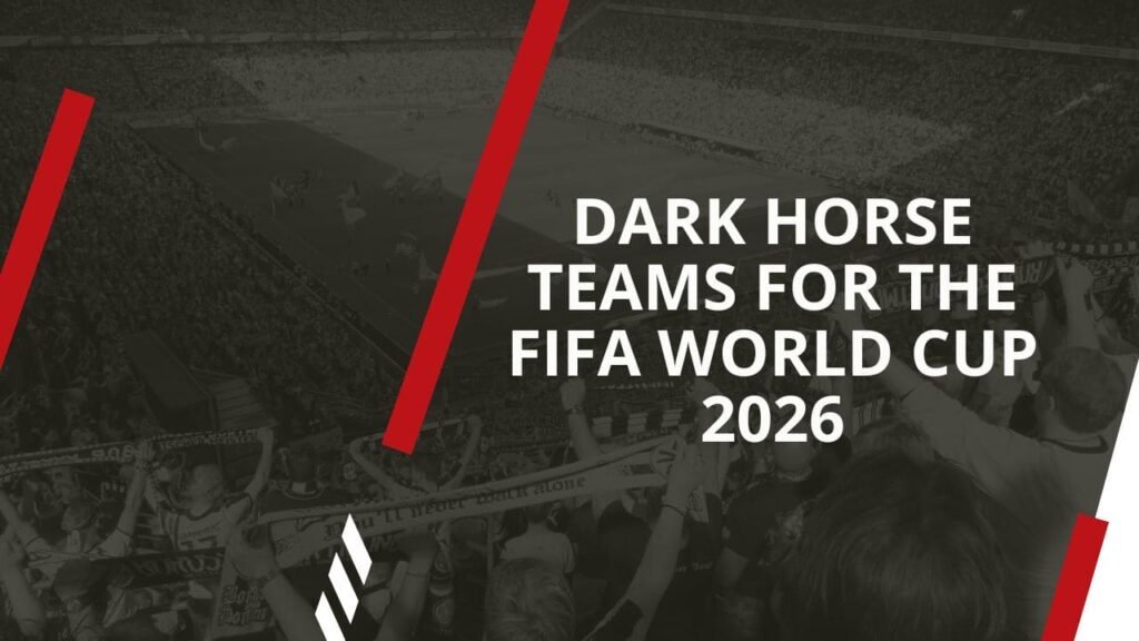 Dark Horse Teams for the FIFA World Cup 2026